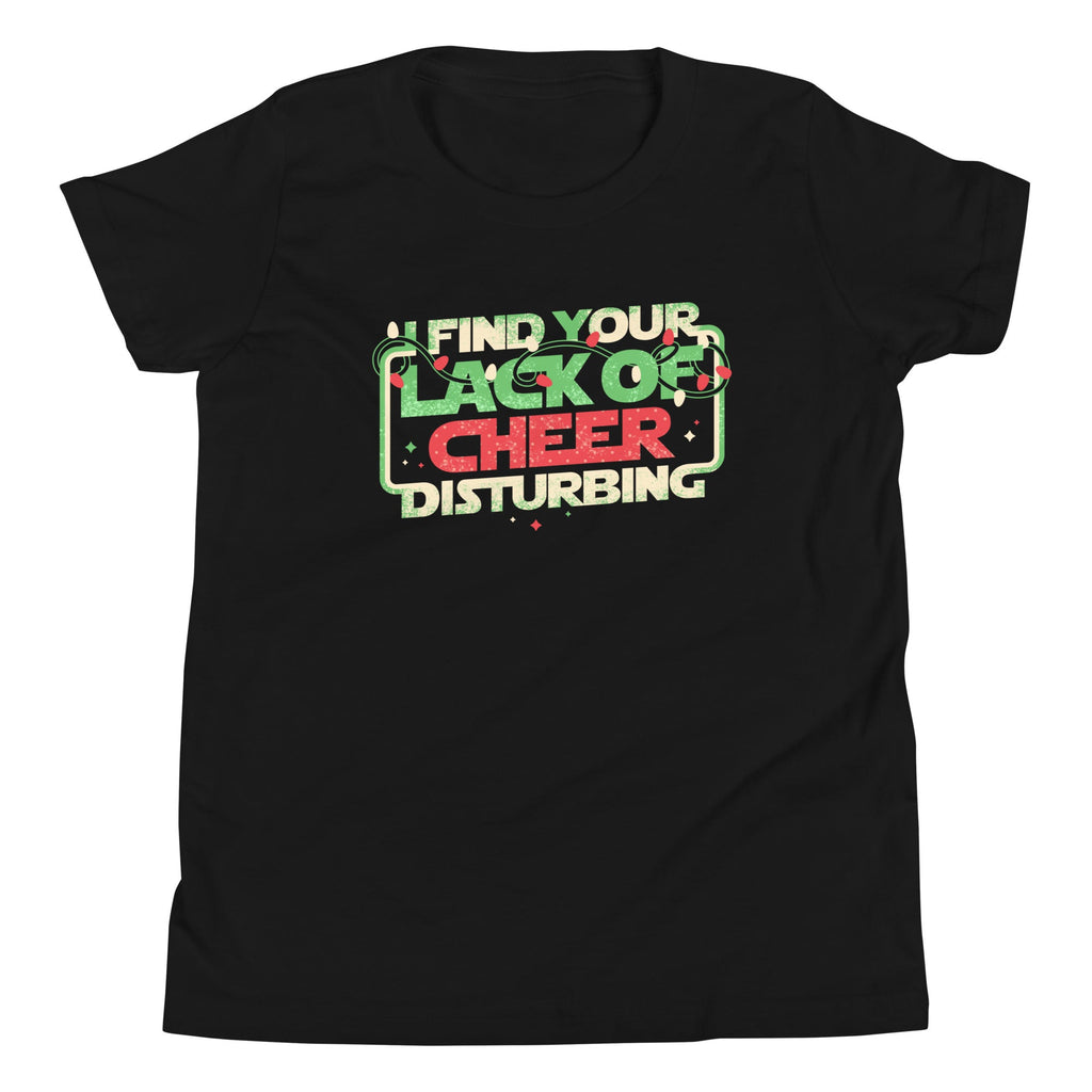 I Find Your Lack Of Cheer Disturbing Kid's Youth Tee