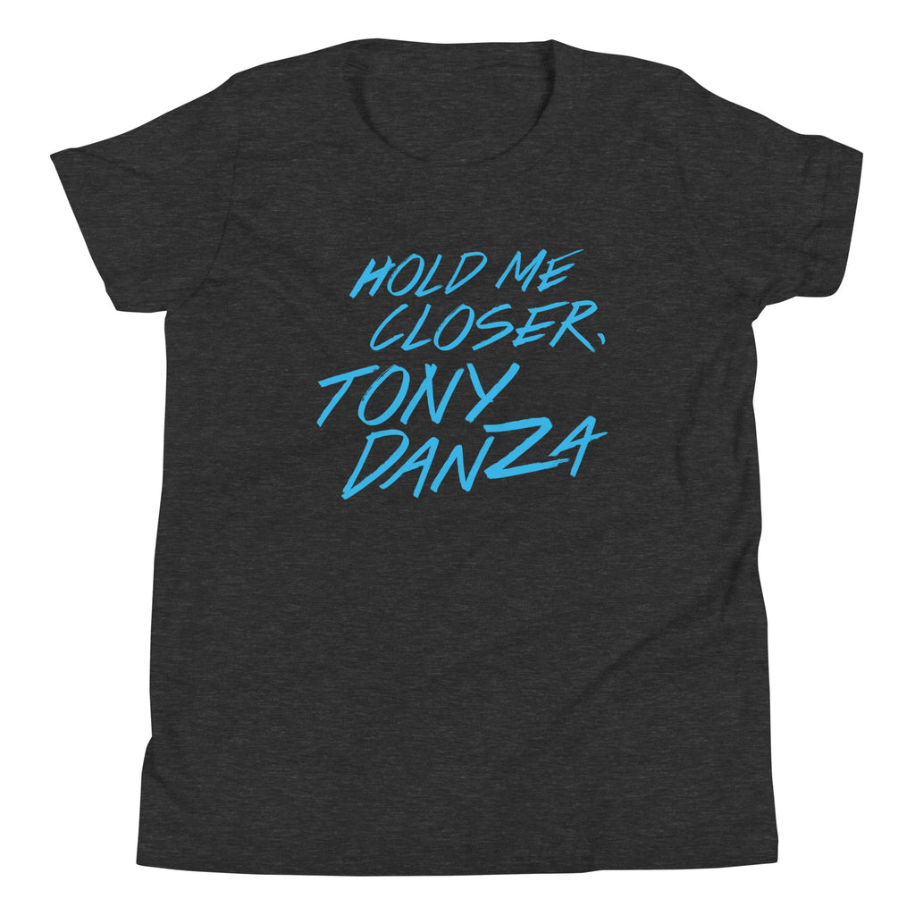 Hold Me Closer, Tony Danza Kid's Youth Tee