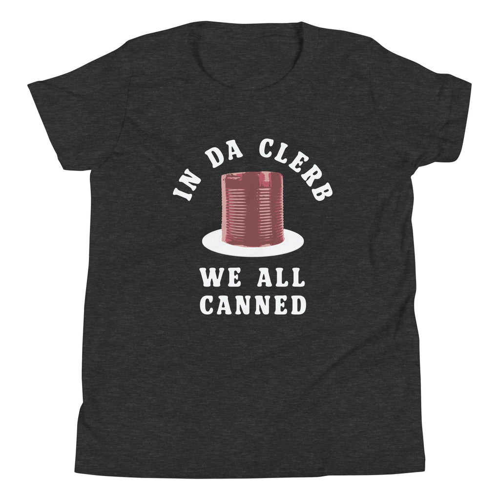 In Da Clerb We All Canned Kid's Youth Tee