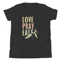 Love Pray Eat Kid's Youth Tee