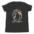 I May Forgive You But My Cat Won't Kid's Youth Tee
