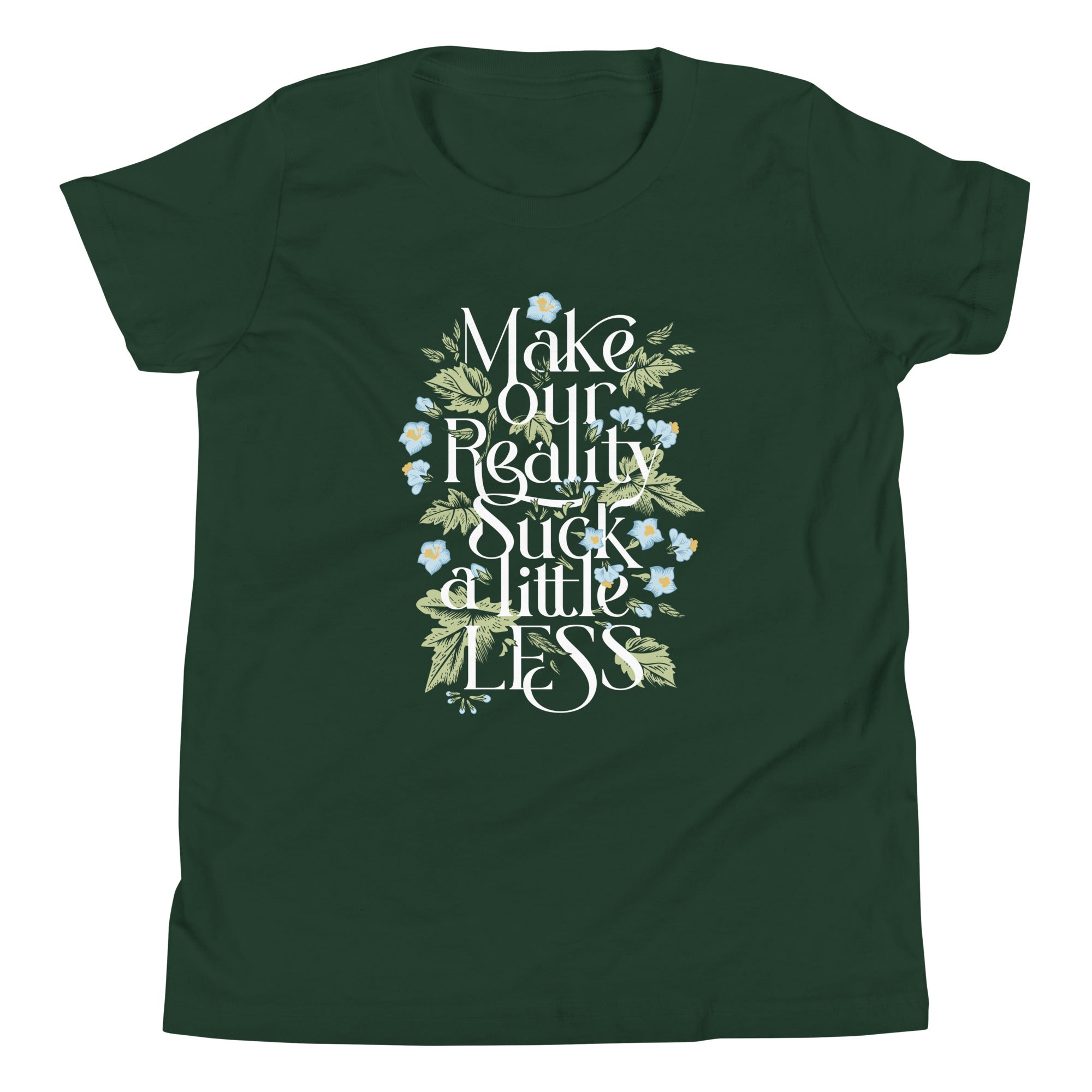 Make Our Reality Suck A Little Less Kid's Youth Tee