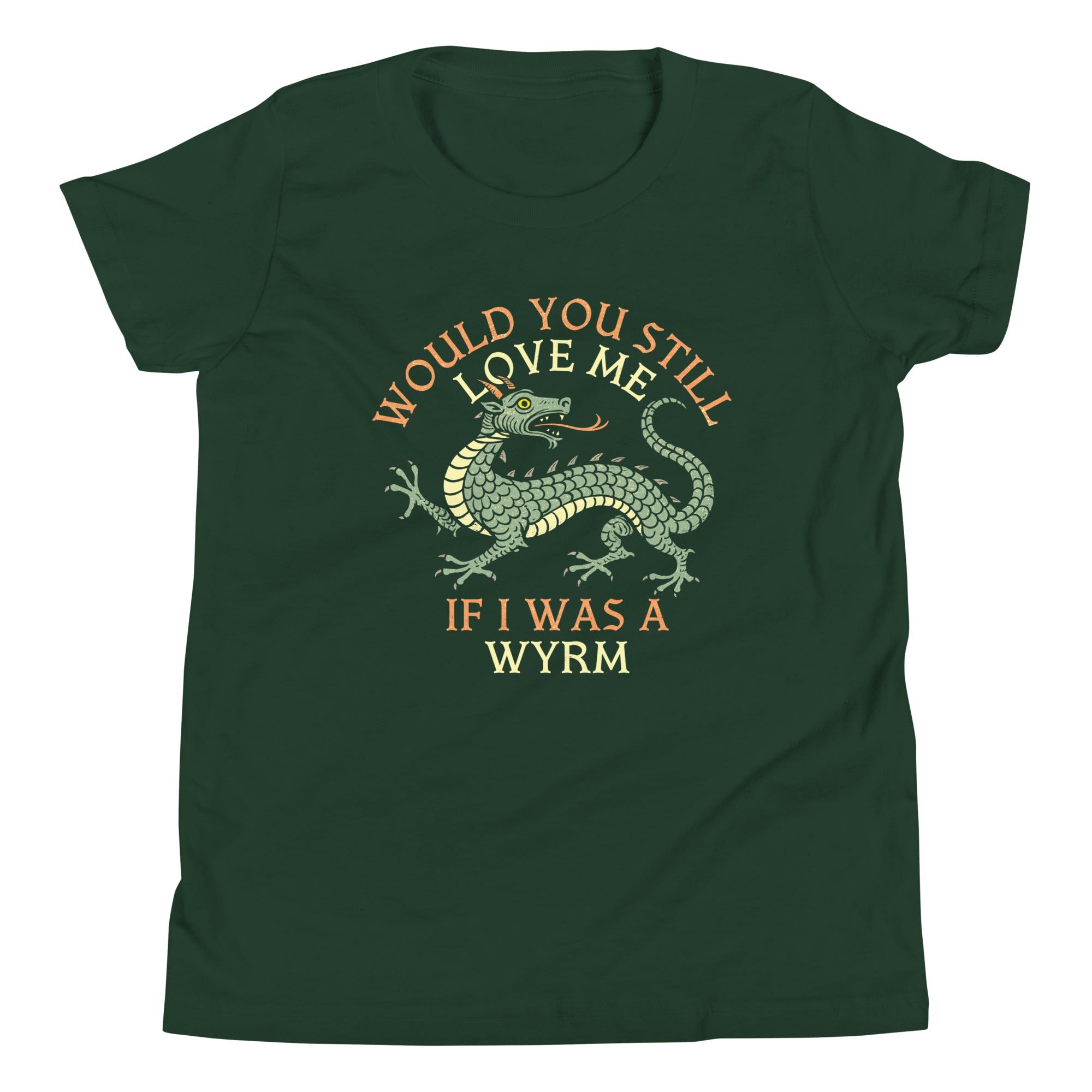 Would You Still Love Me If I Was A Wyrm Kid's Youth Tee