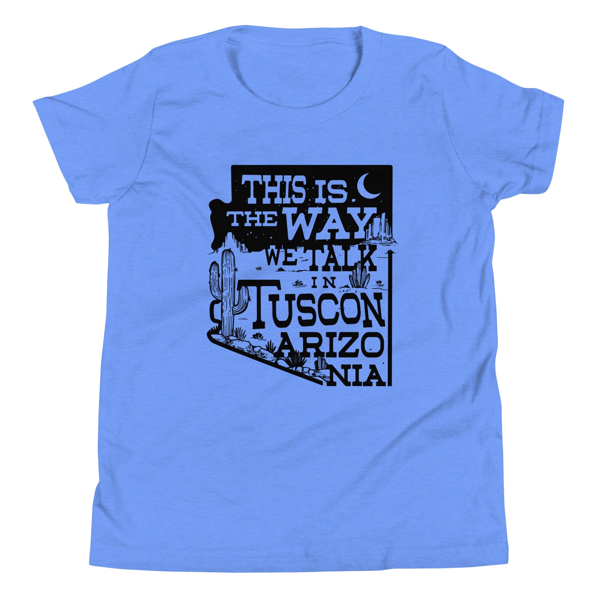 This Is The Way We Talk In Tuscon Arizonia Kid's Youth Tee
