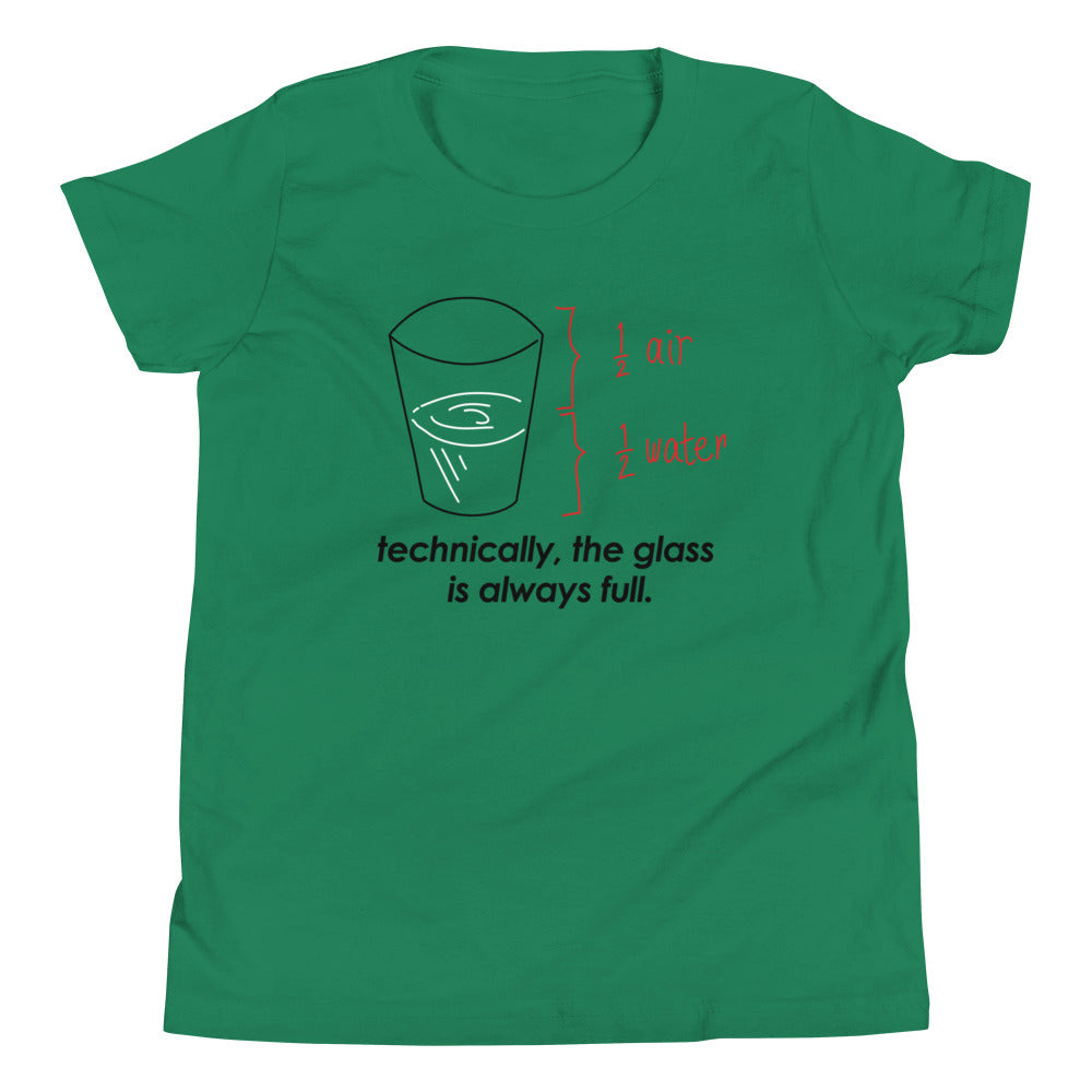 Technically, The Glass Is Always Full Kid's Youth Tee