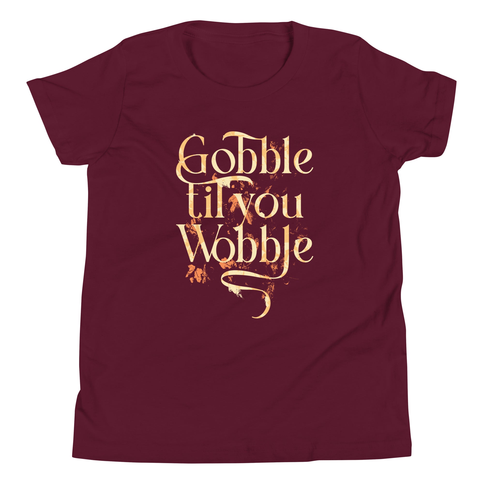 Gobble Til You Wobble Kid's Youth Tee