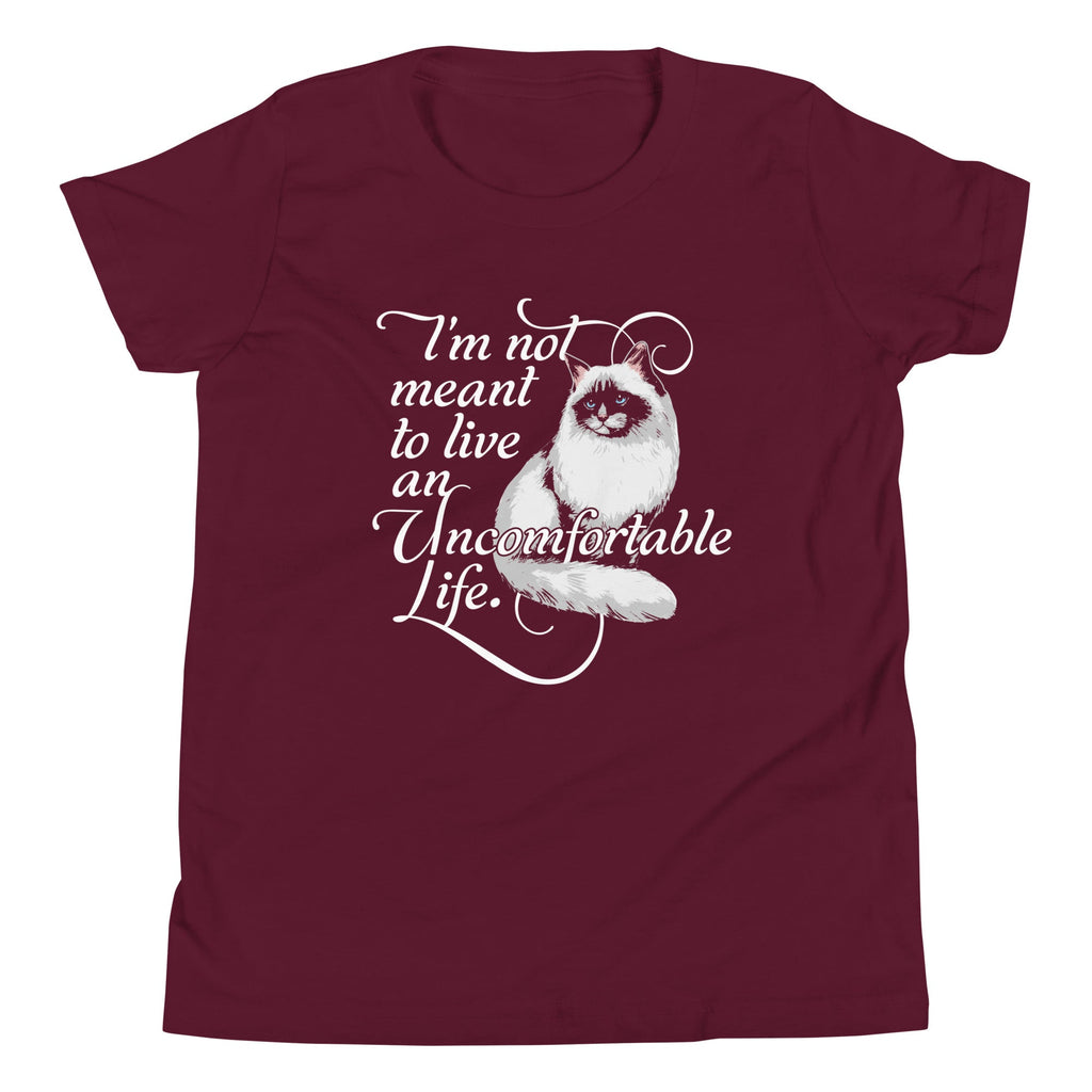 I'm Not Meant To Live An Uncomfortable Life Kid's Youth Tee