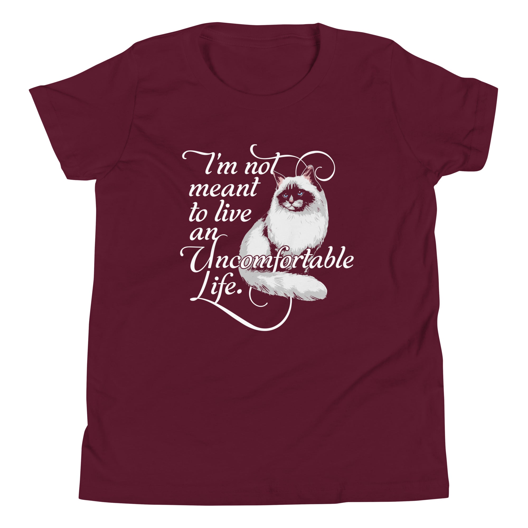 I'm Not Meant To Live An Uncomfortable Life Kid's Youth Tee