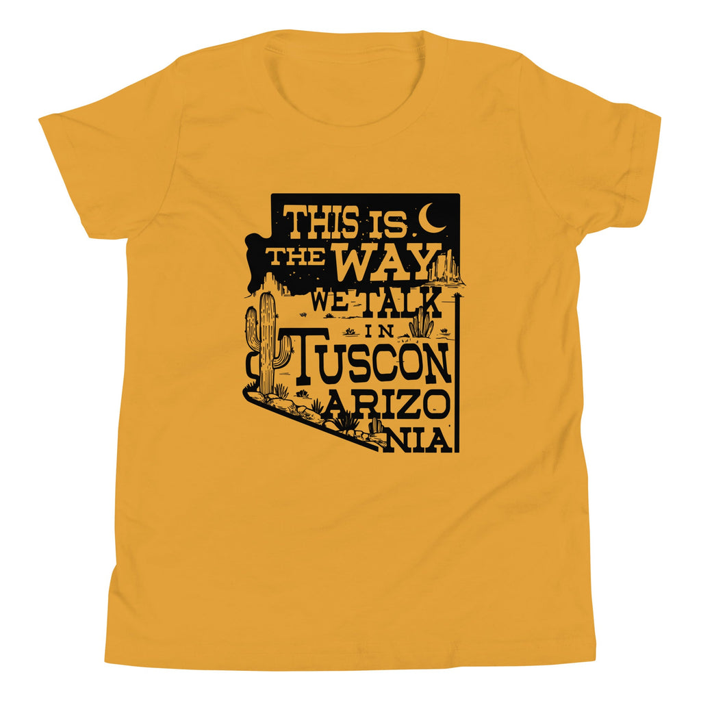 This Is The Way We Talk In Tuscon Arizonia Kid's Youth Tee