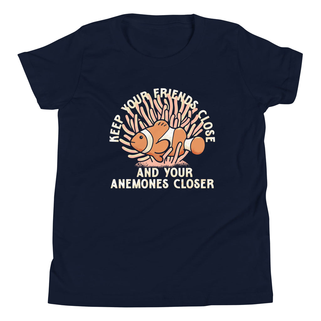 Keep Your Friends Close And Your Anemones Closer Kid's Youth Tee