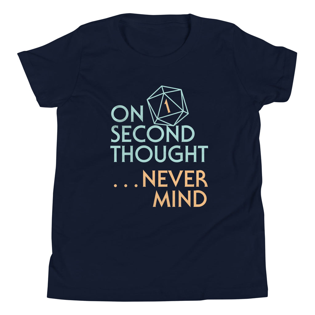 On Second Thought Never Mind Kid's Youth Tee