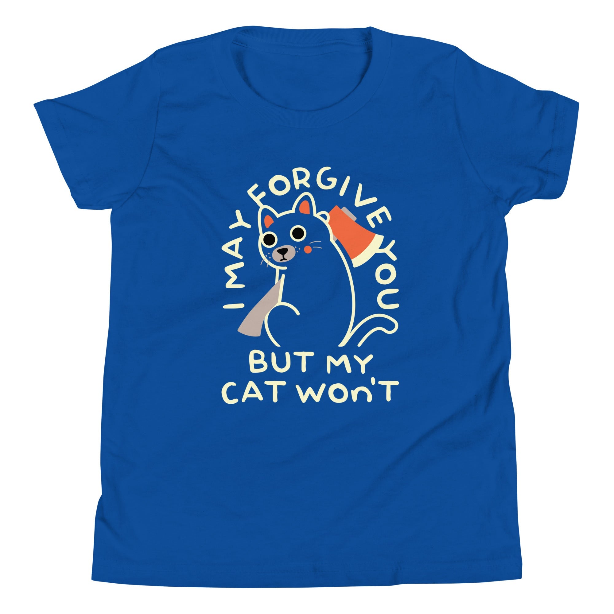 I May Forgive You But My Cat Won't Kid's Youth Tee