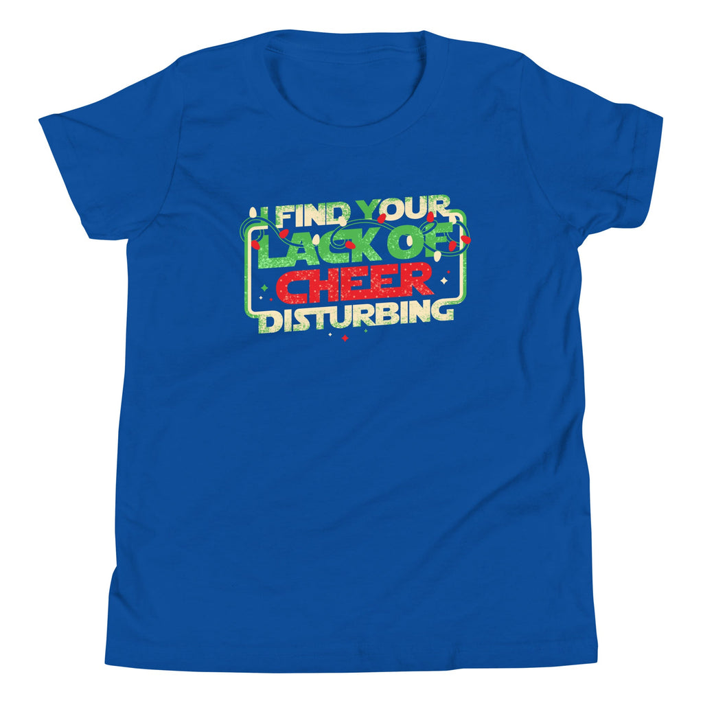 I Find Your Lack Of Cheer Disturbing Kid's Youth Tee