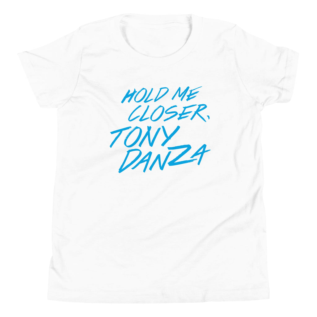 Hold Me Closer, Tony Danza Kid's Youth Tee